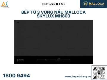 Bếp từ 3 vùng nấu Malloca Skylux MH-803 - Mặt Kính Eurokera Pháp